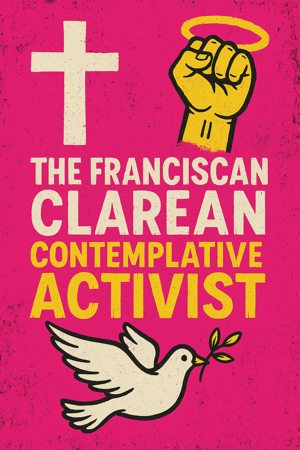 The Franciscan Clarean Contemplative Activist